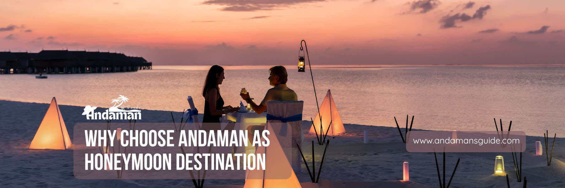 Why Choose Andaman & Nicobar As Honeymoon Destination