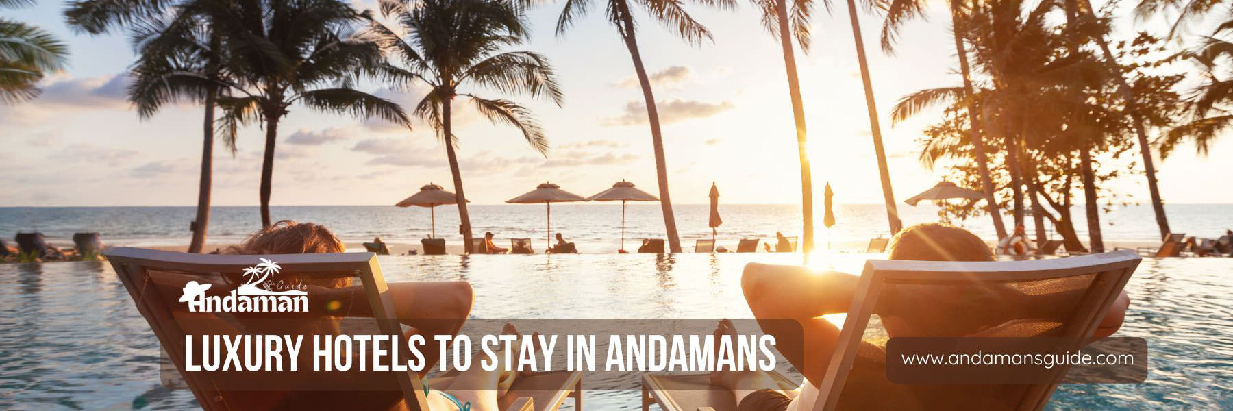 10 Luxury Hotels to Stay in Andamans