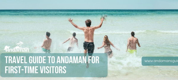 Complete Travel Guide to Andaman Islands for First-Time Visitors