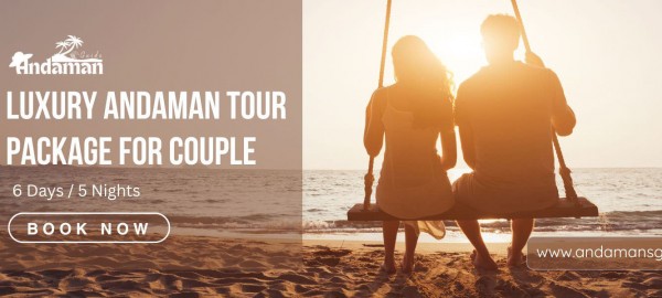 Luxury Andaman Tour Package for Couple