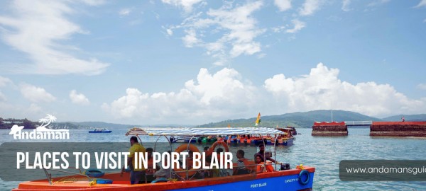 Places to Visit in Port Blair