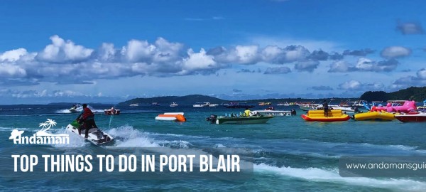Top Things to do in Port Blair